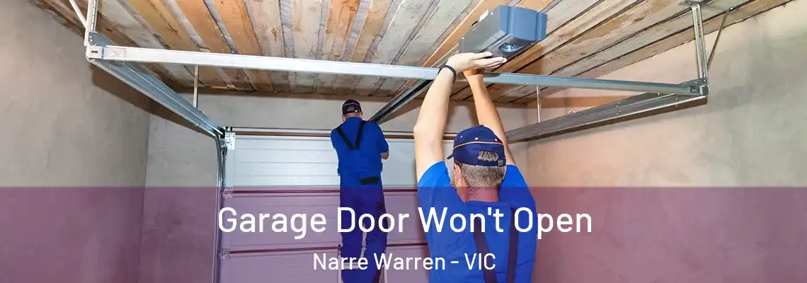 Garage Door Won't Open Narre Warren - VIC