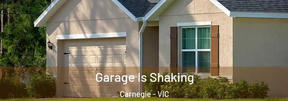  Garage Is Shaking Carnegie - VIC