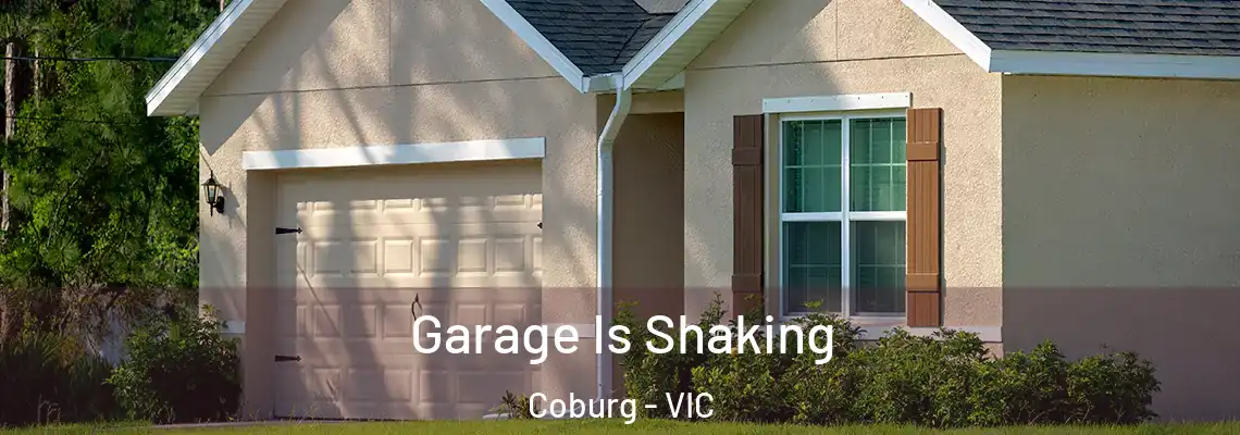 Garage Is Shaking Coburg - VIC