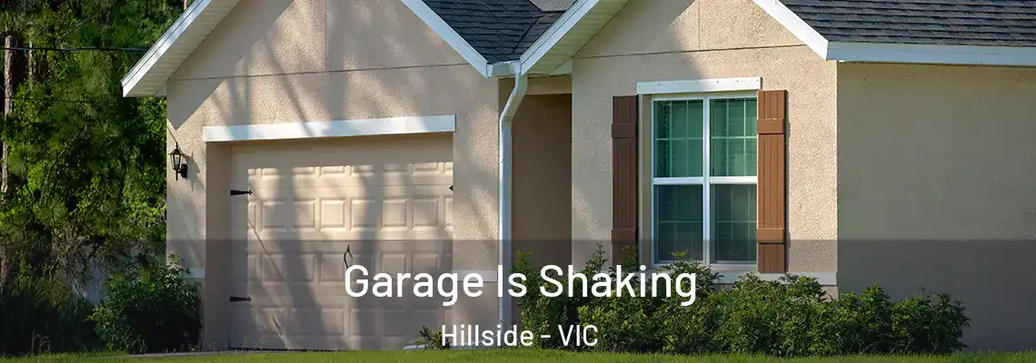 Garage Is Shaking Hillside - VIC