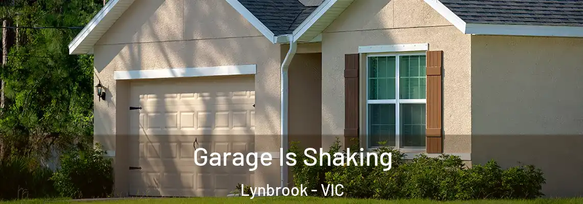Garage Is Shaking Lynbrook - VIC