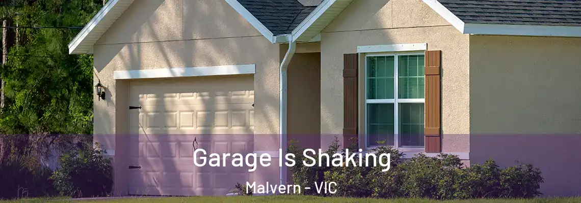 Garage Is Shaking Malvern - VIC