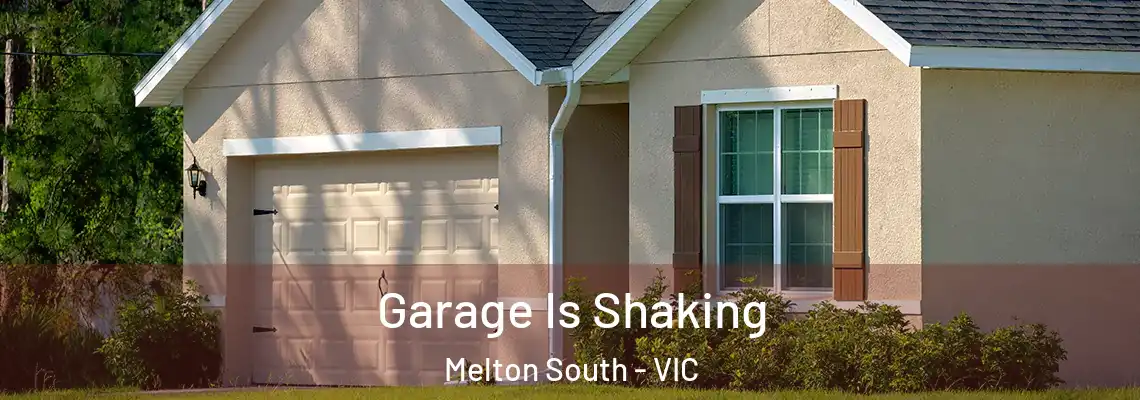 Garage Is Shaking Melton South - VIC