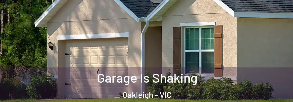Garage Is Shaking Oakleigh - VIC