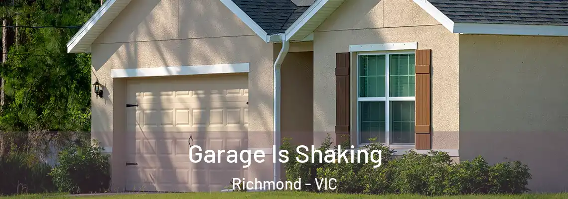  Garage Is Shaking Richmond - VIC