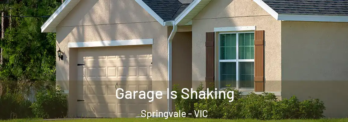 Garage Is Shaking Springvale - VIC