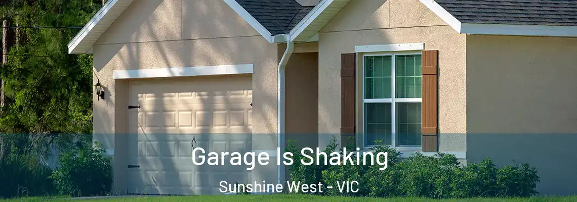 Garage Is Shaking Sunshine West - VIC
