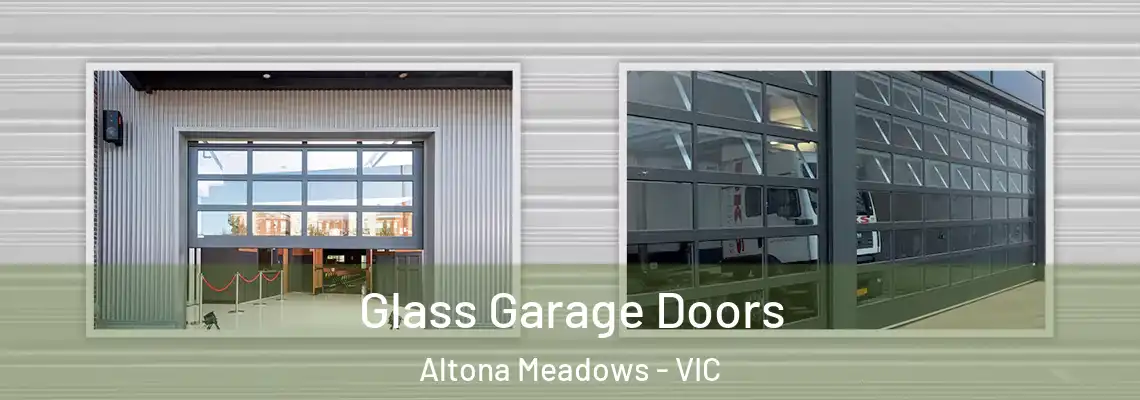 Glass Garage Doors Altona Meadows - VIC