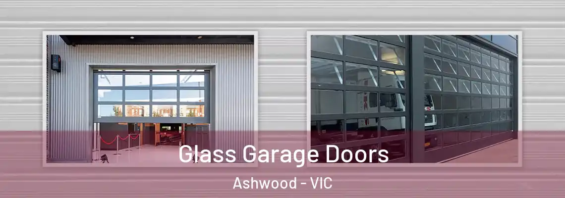 Glass Garage Doors Ashwood - VIC