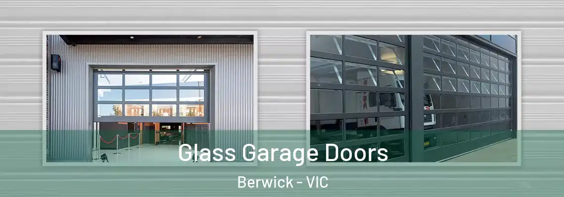 Glass Garage Doors Berwick - VIC