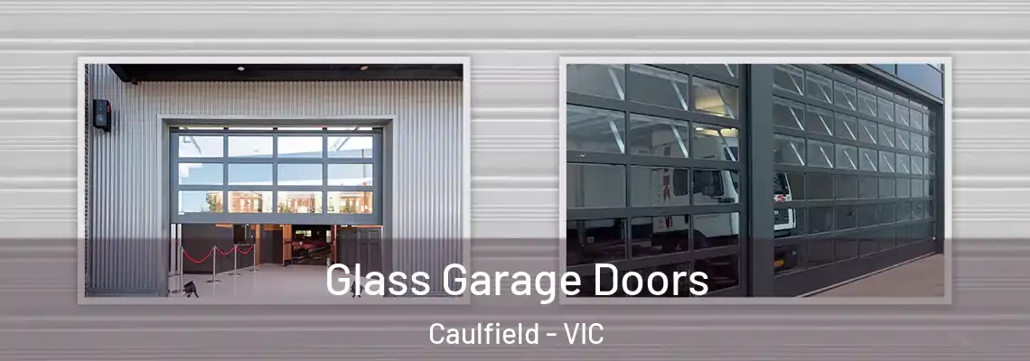 Glass Garage Doors Caulfield - VIC