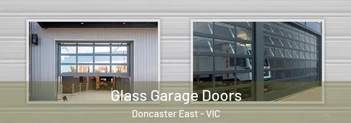 Glass Garage Doors Doncaster East - VIC