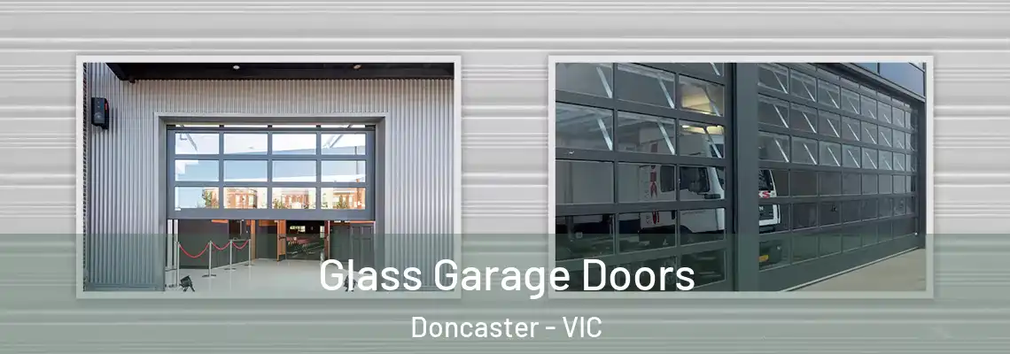 Glass Garage Doors Doncaster - VIC