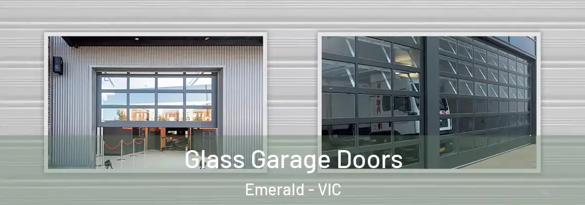 Glass Garage Doors Emerald - VIC