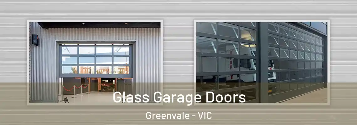 Glass Garage Doors Greenvale - VIC