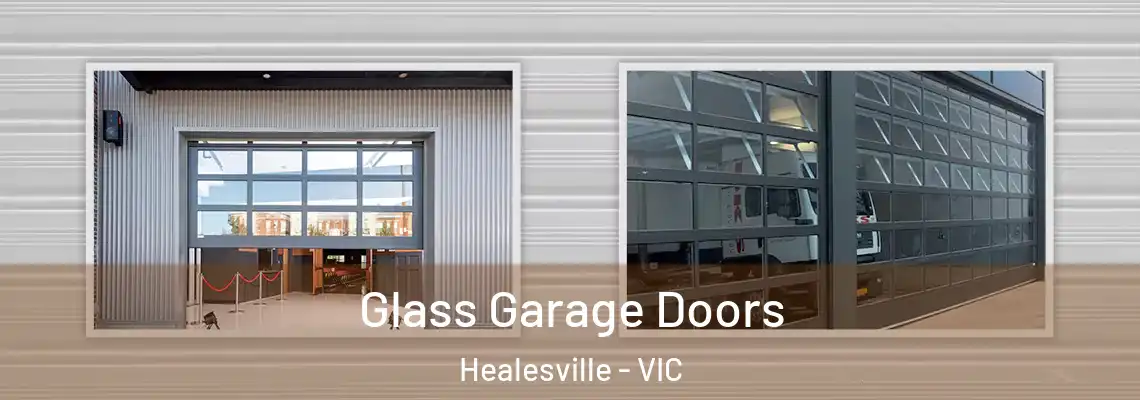 Glass Garage Doors Healesville - VIC