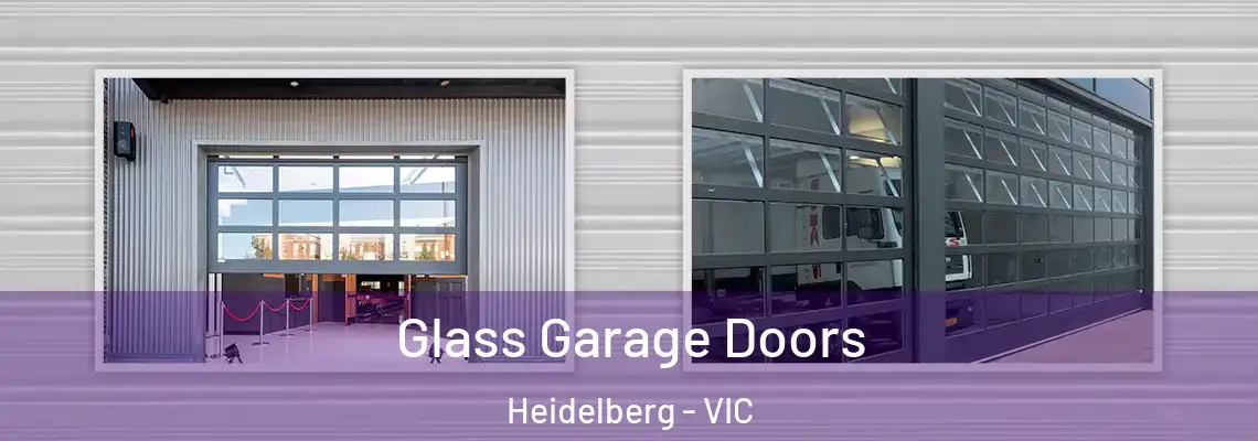  Glass Garage Doors Heidelberg - VIC