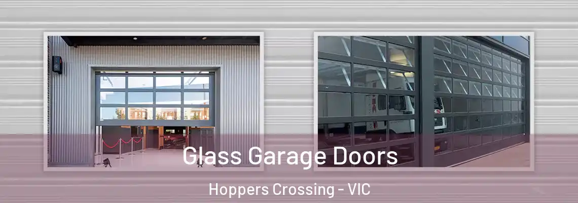 Glass Garage Doors Hoppers Crossing - VIC