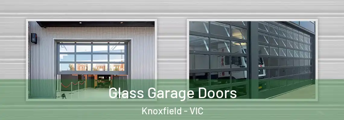 Glass Garage Doors Knoxfield - VIC