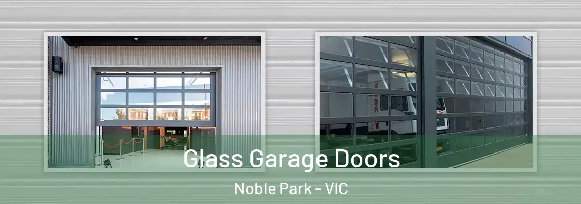  Glass Garage Doors Noble Park - VIC