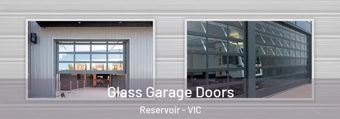 Glass Garage Doors Reservoir - VIC