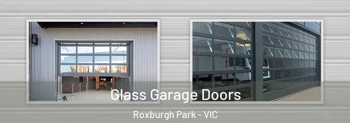  Glass Garage Doors Roxburgh Park - VIC