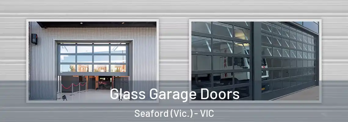 Glass Garage Doors Seaford (Vic.) - VIC