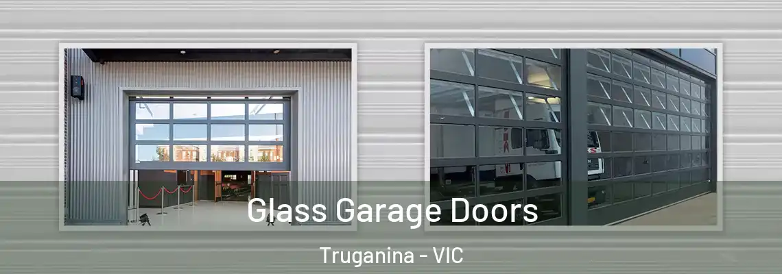 Glass Garage Doors Truganina - VIC