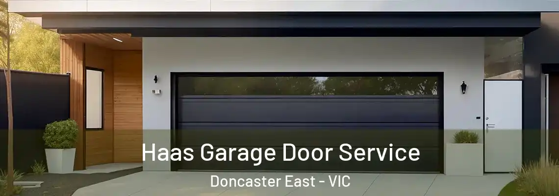 Haas Garage Door Service Doncaster East - VIC