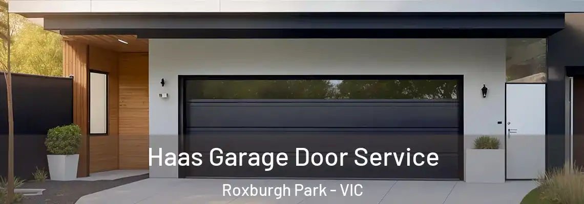  Haas Garage Door Service Roxburgh Park - VIC