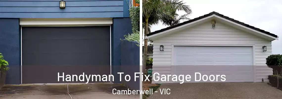 Handyman To Fix Garage Doors Camberwell - VIC