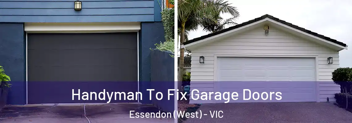  Handyman To Fix Garage Doors Essendon (West) - VIC