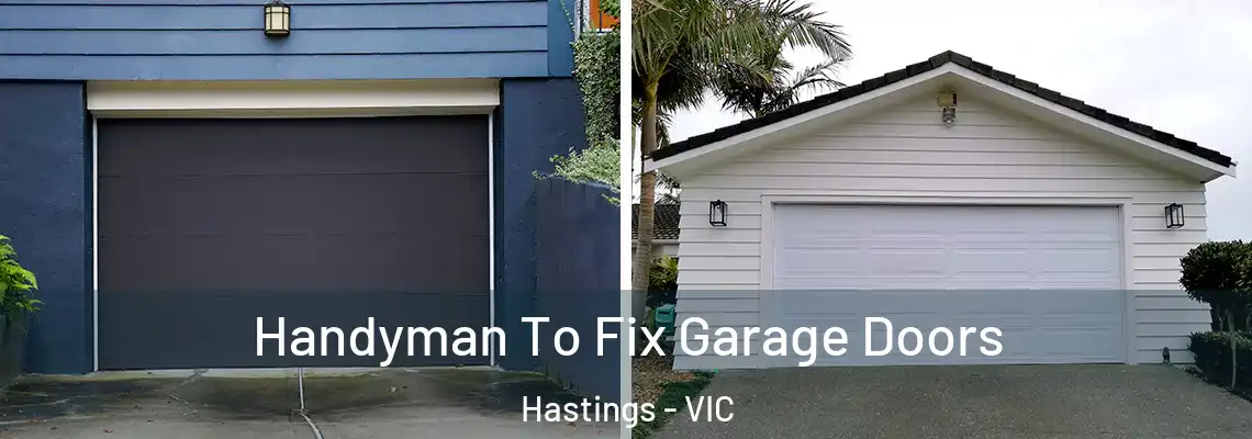 Handyman To Fix Garage Doors Hastings - VIC