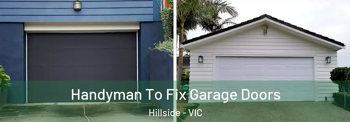 Handyman To Fix Garage Doors Hillside - VIC