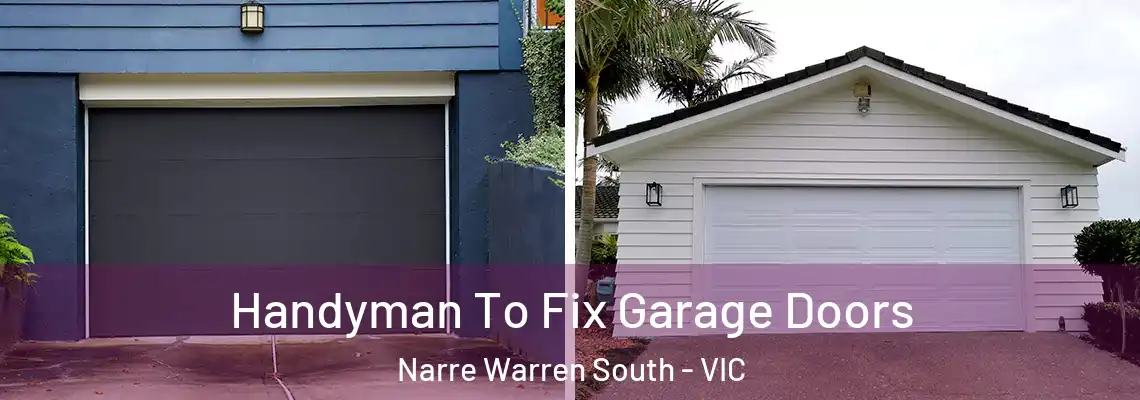 Handyman To Fix Garage Doors Narre Warren South - VIC