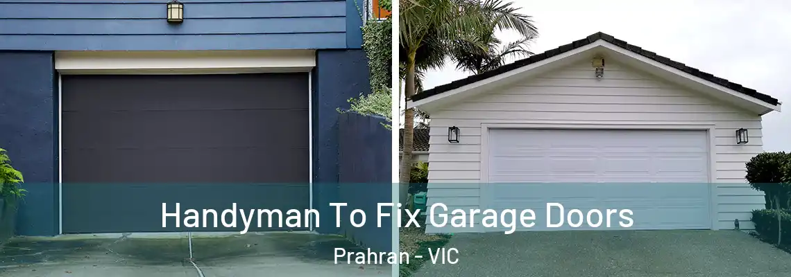 Handyman To Fix Garage Doors Prahran - VIC