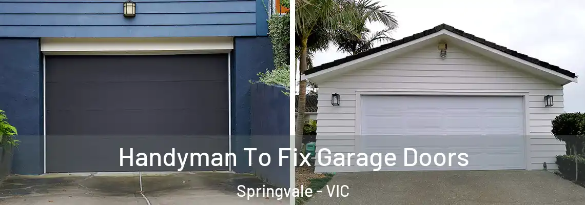 Handyman To Fix Garage Doors Springvale - VIC
