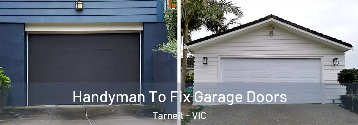 Handyman To Fix Garage Doors Tarneit - VIC