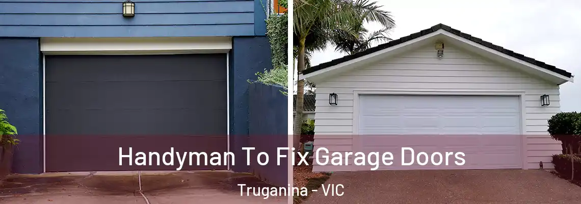 Handyman To Fix Garage Doors Truganina - VIC