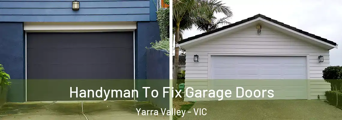Handyman To Fix Garage Doors Yarra Valley - VIC