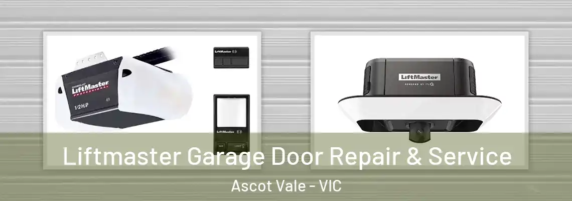 Liftmaster Garage Door Repair & Service Ascot Vale - VIC