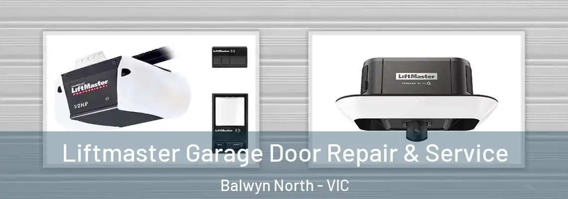 Liftmaster Garage Door Repair & Service Balwyn North - VIC