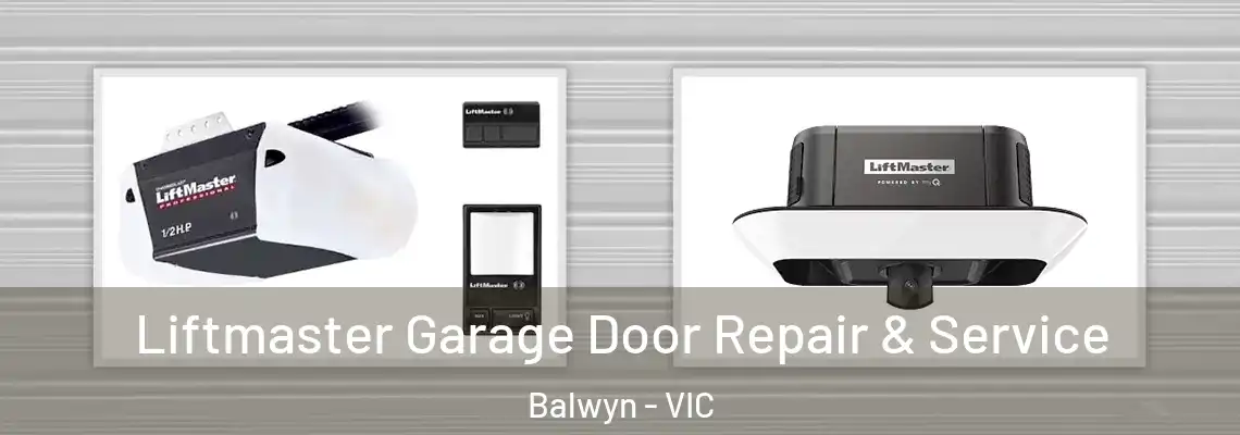 Liftmaster Garage Door Repair & Service Balwyn - VIC