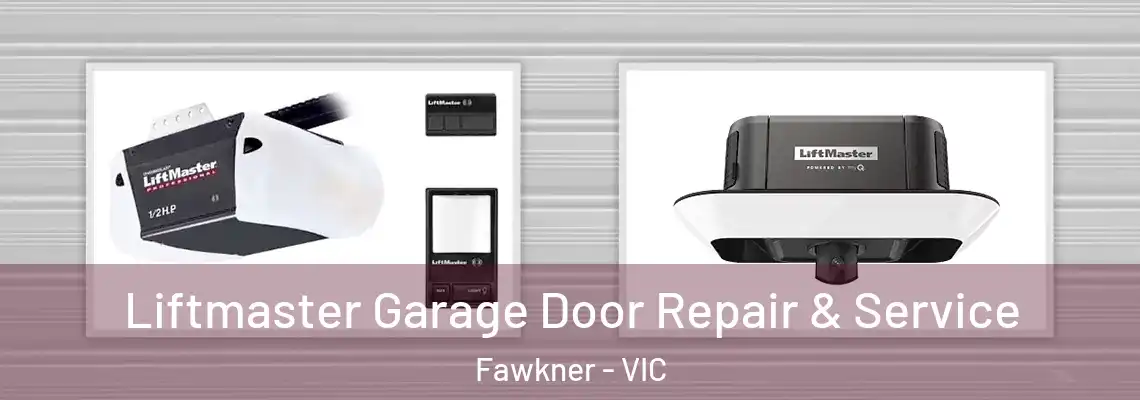Liftmaster Garage Door Repair & Service Fawkner - VIC