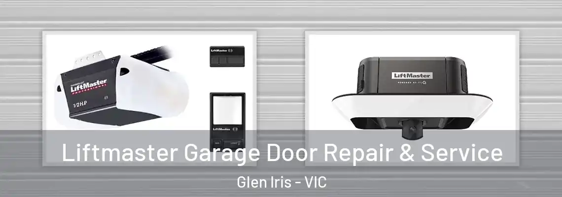 Liftmaster Garage Door Repair & Service Glen Iris - VIC