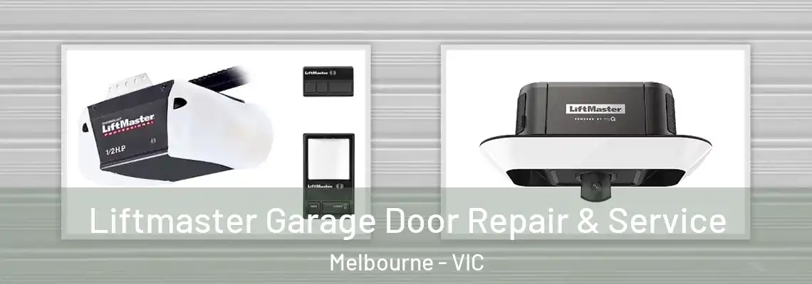 Liftmaster Garage Door Repair & Service Melbourne - VIC