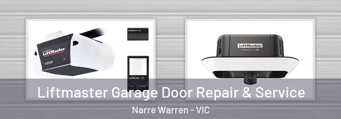  Liftmaster Garage Door Repair & Service Narre Warren - VIC