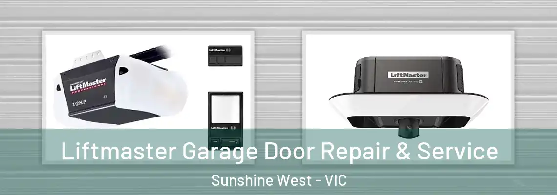 Liftmaster Garage Door Repair & Service Sunshine West - VIC
