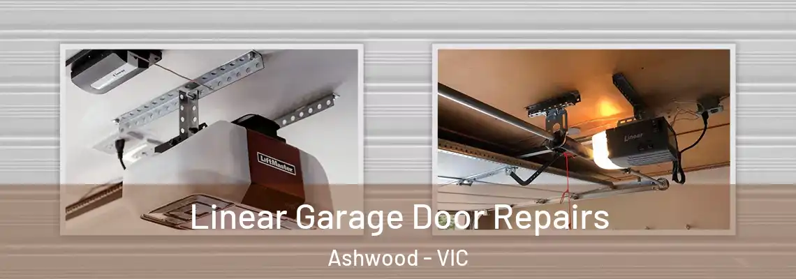 Linear Garage Door Repairs Ashwood - VIC