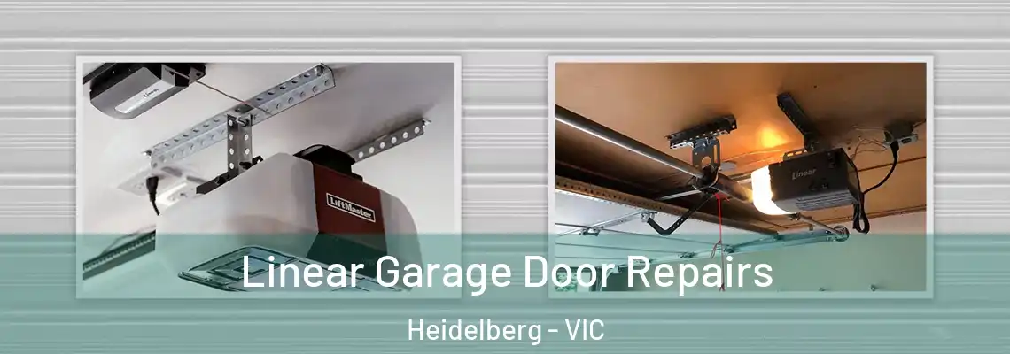 Linear Garage Door Repairs Heidelberg - VIC
